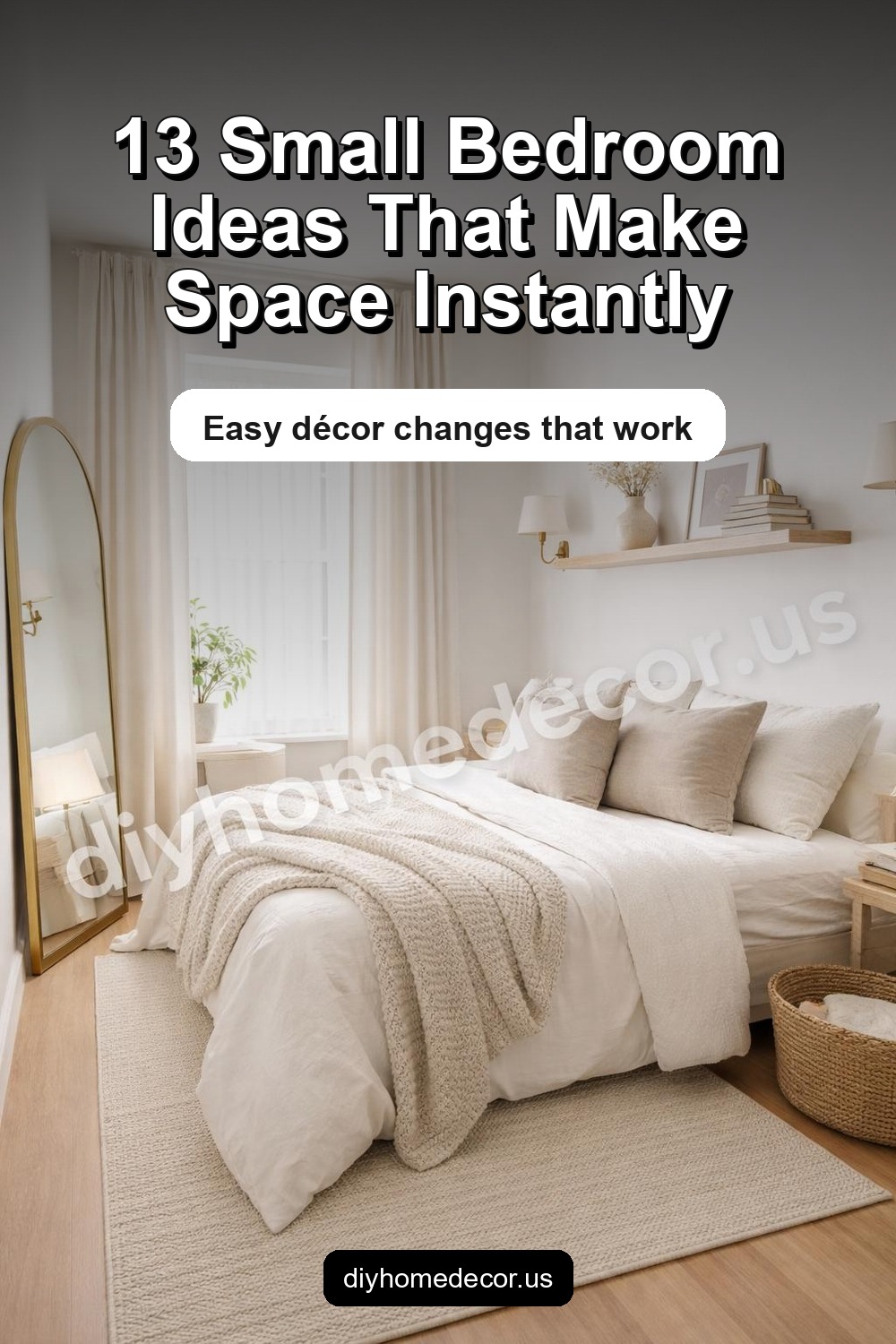 Pinterest image for 13 Small Bedroom Décor Ideas That Instantly Create More Space